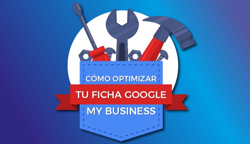 Optimizar la ficha de Google My Business