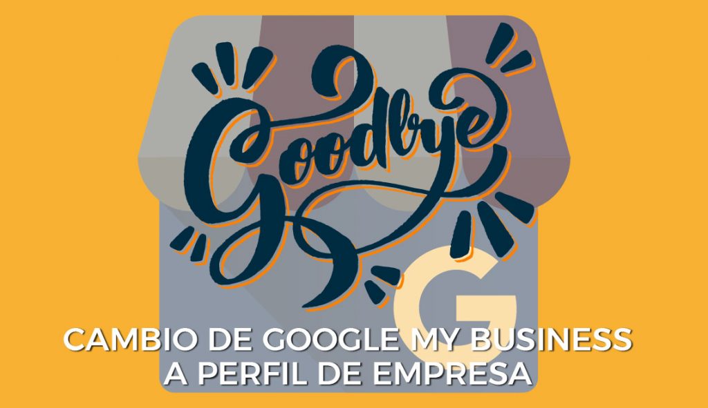 Cambio Google My Business a Perfil Empresa de Google