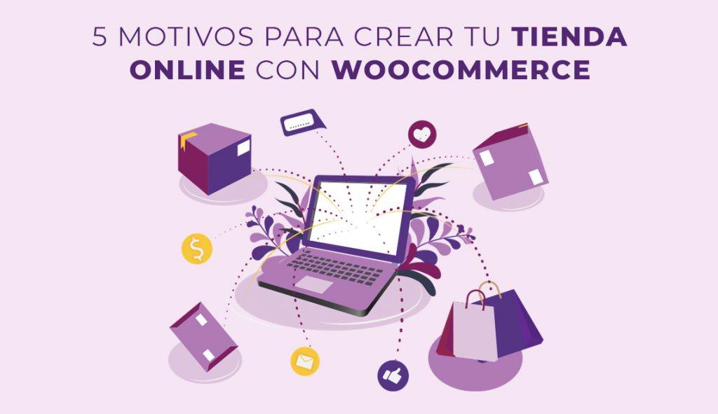 5 motivos para crear tu tienda online con woocommerce