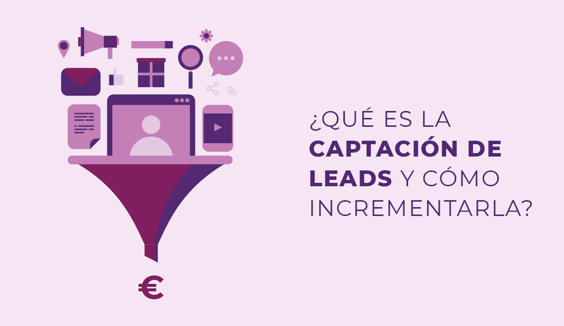 ¿qué Es La Captación De Leads Y Cómo Incrementarla Pululartemk 1715