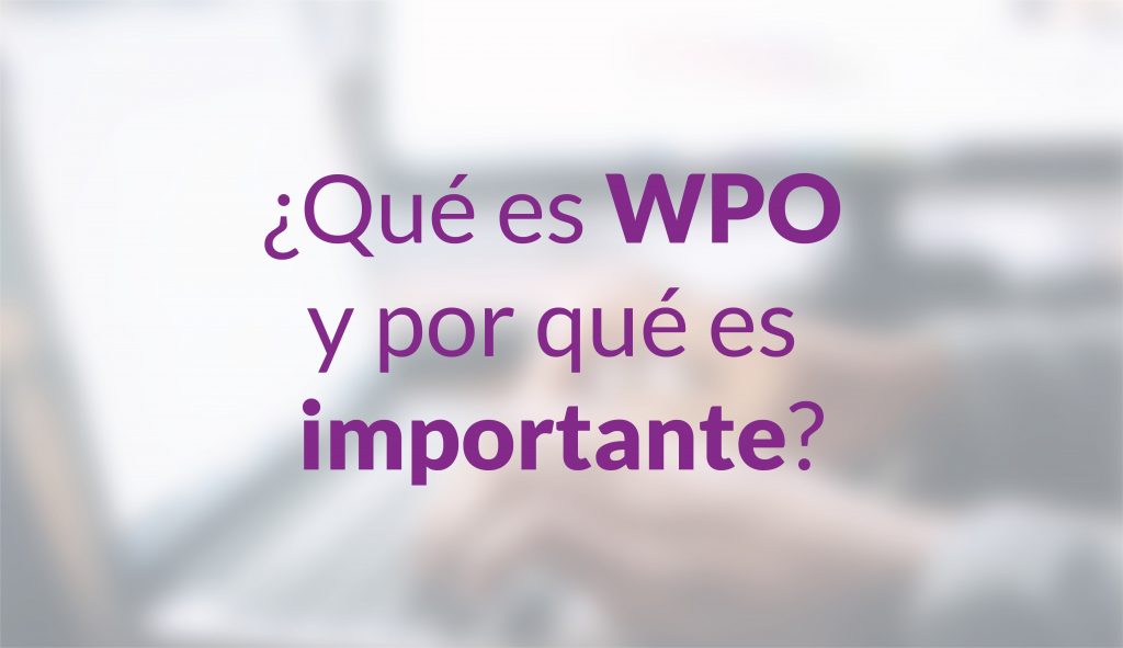 ¿Qué es WPO y por qué es importante?