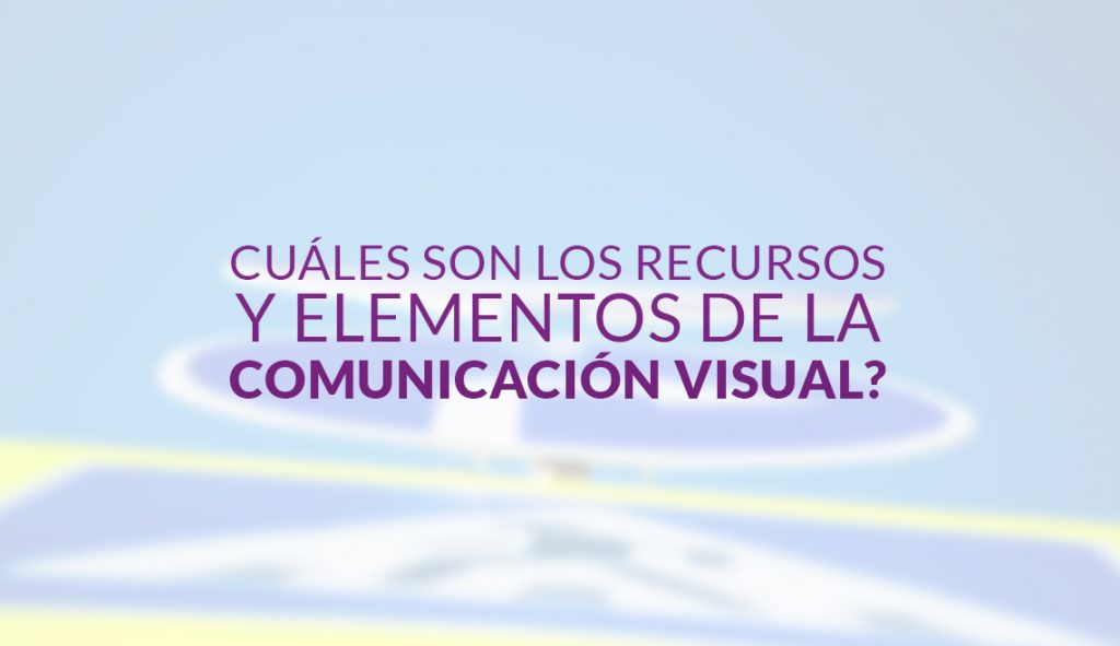 cuáles son los recursos y elementos de la comunicación visual