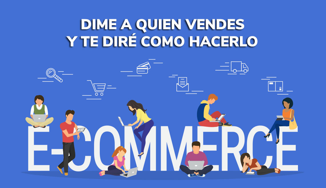 Cómo vender en tu ecommerce según tu target