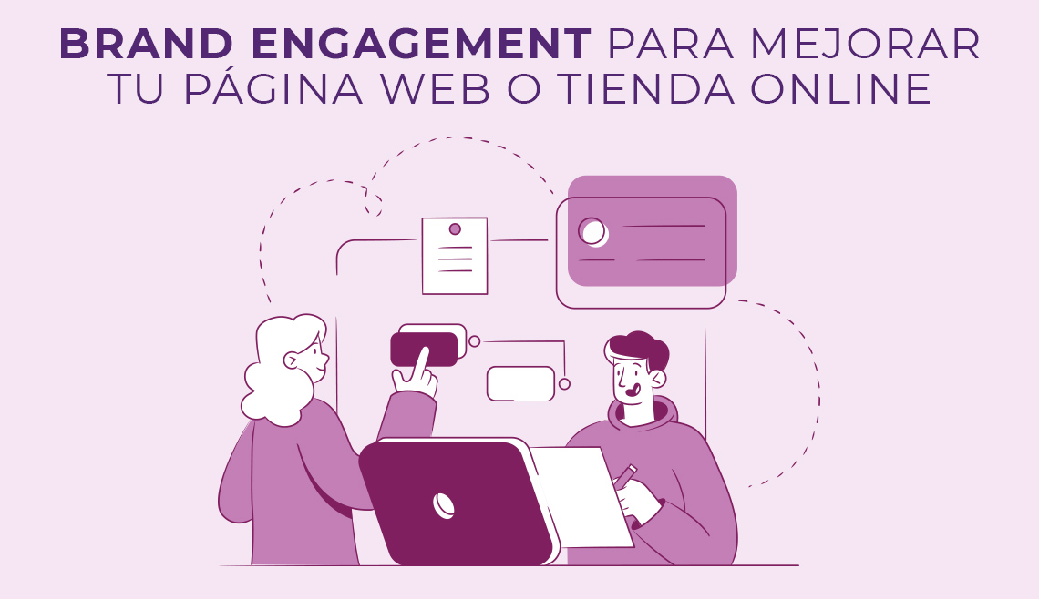 Brand engagement para mejorar tu página web o tienda online