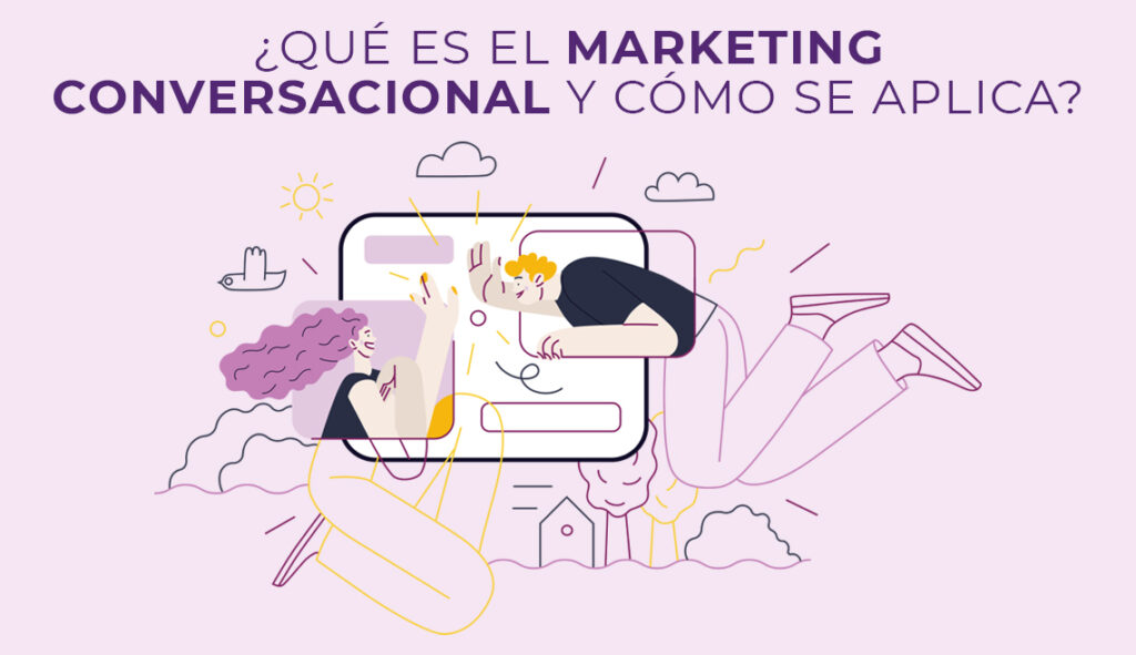 ¿Qué es el marketing conversacional y cómo se aplica? | Pululart