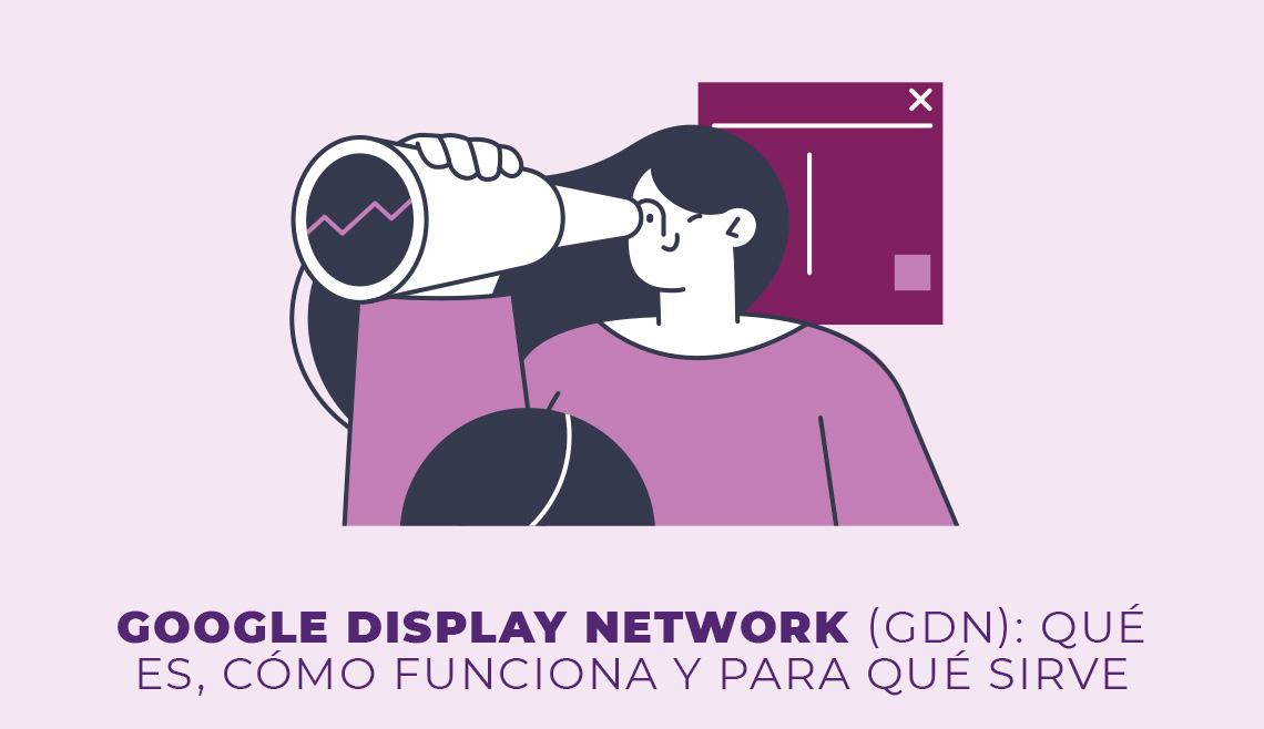 Google Display Network (GDN): qué es, cómo funciona y para qué sirve