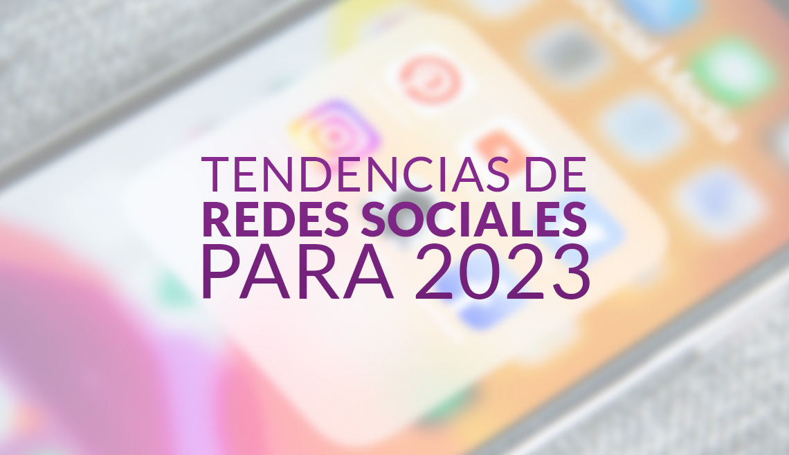 Tendencias de redes sociales para 2023