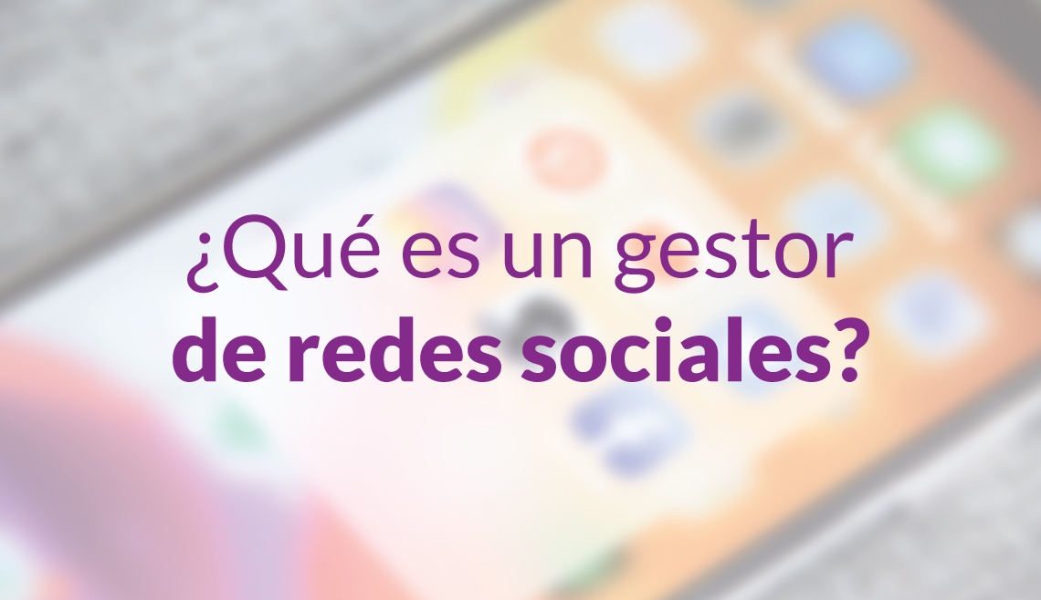 ¿Qué es un gestor de redes sociales?